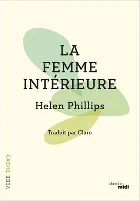 Helen Phillips: La femme intérieure (French language, 2020, Le Cherche midi)