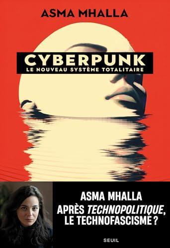 Asma Mhalla: Cyberpunk (French language, 2025, Éditions du Seuil)