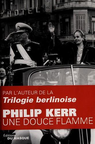 Philip Kerr: Une douce flamme (French language, 2010)