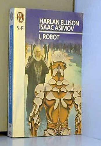 Isaac Asimov, Harlan Ellison, Mark Zug: I, Robot : le scénario (French language, 1997)