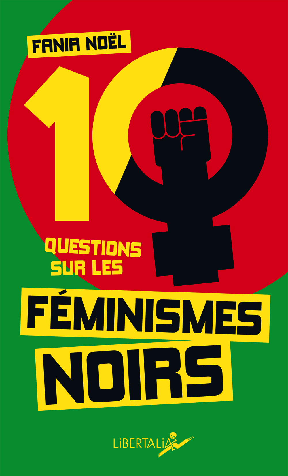Fania Noël: 10 questions sur les féminismes noirs (French language, 2024, Libertalia)