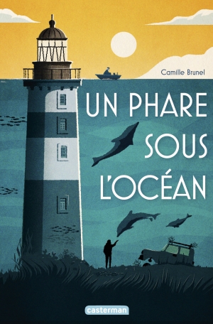 Camille Brunel: Un Phare sous l'océan (Paperback, 2025, casterman)