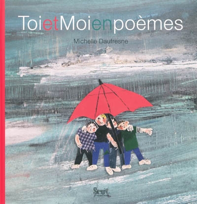 Michelle Daufresne: Toi et moi en poèmes (Hardcover, fr language, Seuil jeunesse)