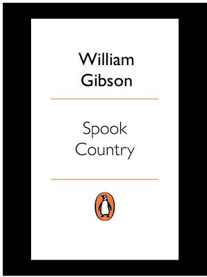 William Gibson: Spook Country (2009)