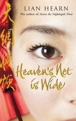 Lian Hearn: Heaven's Net Is Wide (2007, Macmillan Publishers)