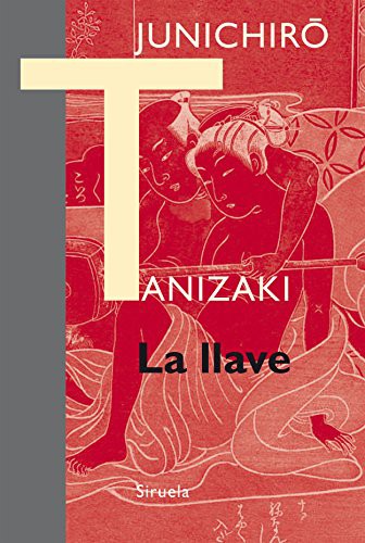 Jun'ichirō Tanizaki, Jordi Fibla, Keiko Takahashi: La llave (Paperback, Siruela)