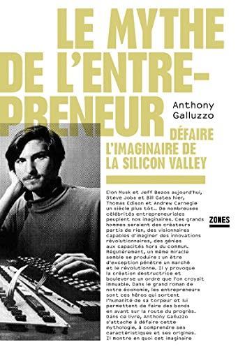 Anthony Galluzzo: Le mythe de l'entrepreneur (French language, 2023, Zones)