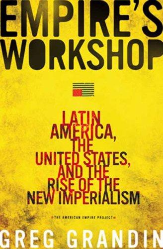 Greg Grandin: Empire's workshop (2006, Metropolitan Books)