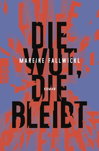 Mareike Fallwickl: Die Wut, die bleibt (Rowohlt Taschenbuch Verlag)