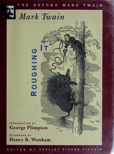 Mark Twain, Henry B. Wonham: Roughing It (1872) (The Oxford Mark Twain) (1997, Oxford University Press, USA)