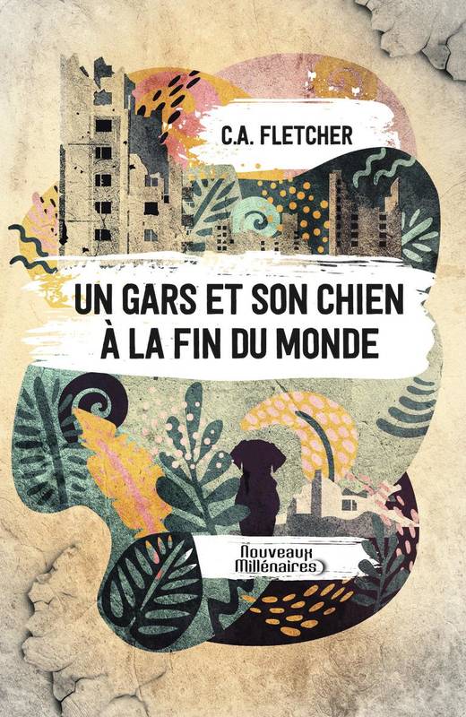 C. A. Fletcher: Un gars et son chien à la fin du monde (Français language, J'ai Lu)