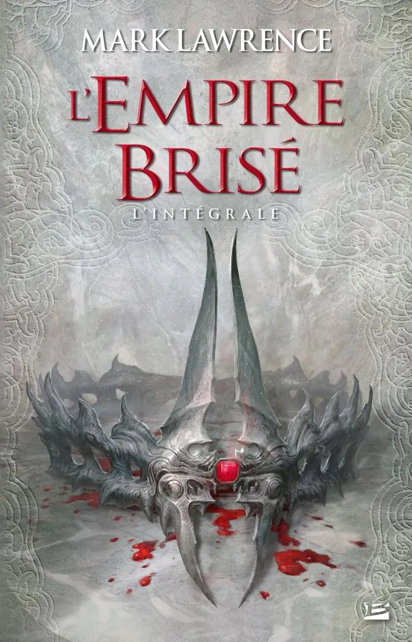 Mark Lawrence: L'Empire brisé - L'intégrale (French language, 2016, Bragelonne)