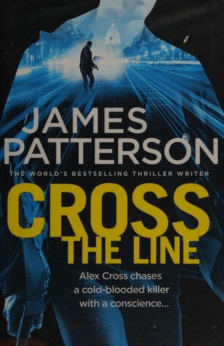 James Patterson OL22258A [Work in progress. Please do not merge James Patterson.]: Cross the Line (2016, Century)