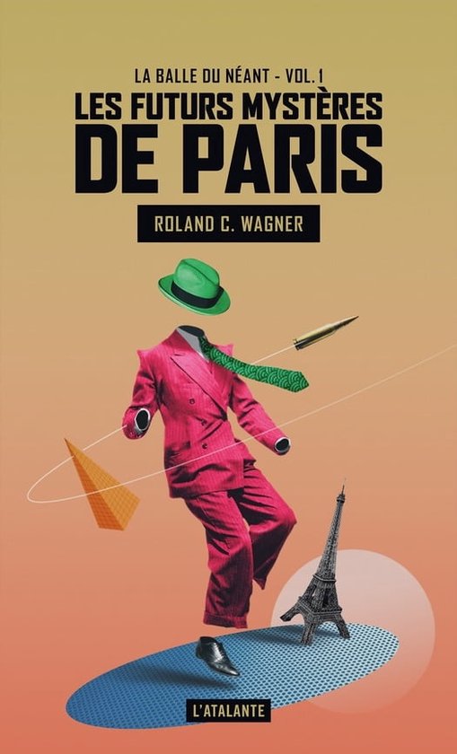 Roland C. Wagner: LES FUTURS MYSTERES DE PARIS TOME 1 (Paperback, 2015, ATALANTE)