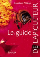 Jean-Marie Philipe: Le guide de l'apiculteur (Paperback, Edisud)