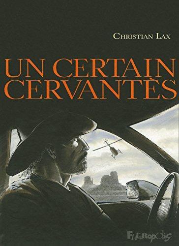Christian Lax: Un certain Cervantès (French language, 2015, Futuropolis)