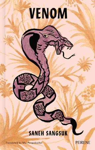 Saneh Sangsuk, Mui Poopoksakul: Venom (2023, Peirene Press)