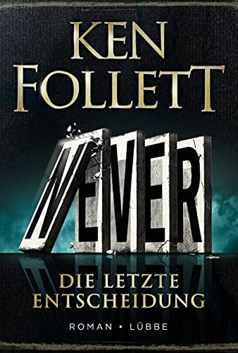 Ken Follett: Never - Die letzte Entscheidung (Hardcover, 2021, Lübbe)