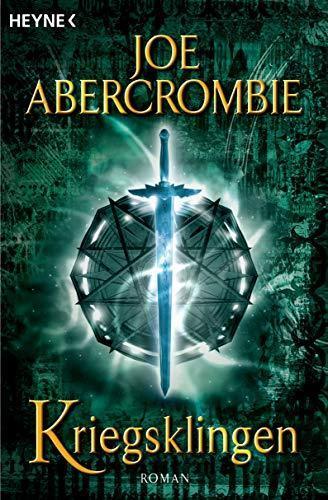 Joe Abercrombie: Klingenwelt 1: Kriegsklingen (German language, 2007, Heyne Verlag)