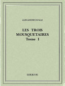 Alexandre Dumas: Les trois mousquetaires (EBook, French language, 1844, Bibebook)