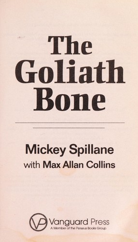 Mickey Spillane: The Goliath bone (2010, Vanguard Press)