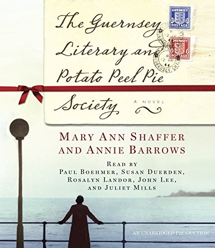Annie Barrows, Annie Barrows, Paul Boehmer, Juliet Mills, Rosalyn Landor, John Lee, Susan Duerden, Mary Ann Shaffer: The Guernsey Literary and Potato Peel Pie Society (AudiobookFormat, 2008, Random House Audio, Shaffer, Mary Ann/ Barrow, Annie/ Boehmer, Paul (NRT)/ Duerden, Susan (NRT))