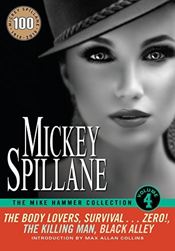 Mickey Spillane: The Mike Hammer Collection, Volume 4:  The Body Lovers, Survival...Zero!, The Killing Man, Black Alley (EBook, 2018)