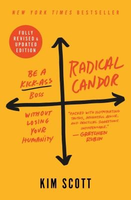 Kim Scott, Kim Malone Scott: Radical Candor (Paperback, 2019, St. Martin's Press)