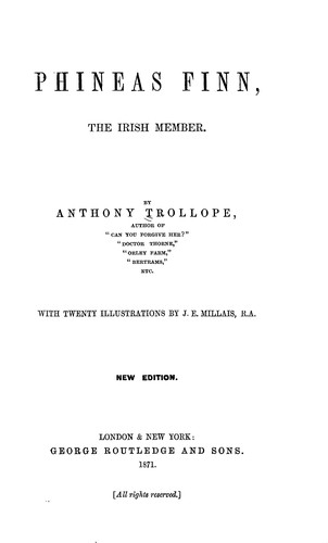 Anthony Trollope: Phineas Finn, the Irish member (1871, George Routledge & sons)