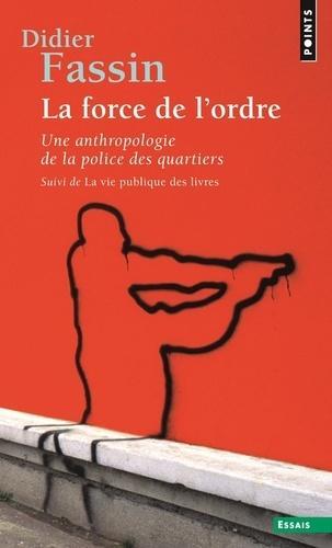 Didier Fassin: La force de l'ordre (French language)