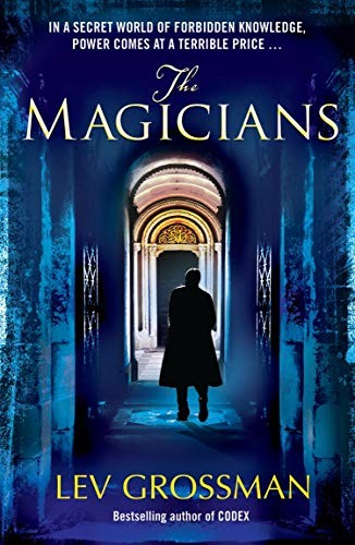 Lev Grossman: Magicians : (Book 1) (2021, Random House Publishing Group, Del Rey)