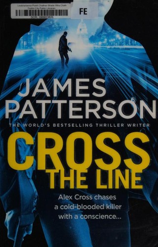 James Patterson OL22258A [Work in progress. Please do not merge James Patterson.]: Cross the Line (2016, Century)