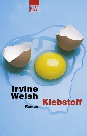 Irvine Welsh: Klebstoff. (Paperback, German language, 2002, Kiepenheuer & Witsch)