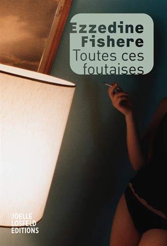 Ezzedine Fishere, Victor Salama, Hussein Emara: Toutes ces foutaises (Paperback, 2021, JOELLE LOSFELD)