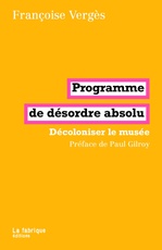 Francoise Verges, Paul Gilroy: Programme de désordre absolu (Paperback, fr language, 2025, La fabrique)