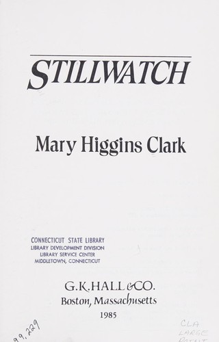 Mary Higgins Clark: Stillwatch (1985, G.K. Hall, G K Hall & Co)