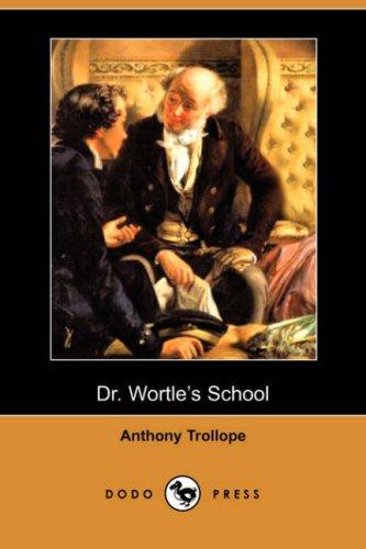 Anthony Trollope: Dr. Wortle's school (Paperback, Dodo Press)