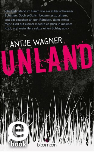 Antje Wagner: Unland (EBook, German language, 2013, bloomoon)