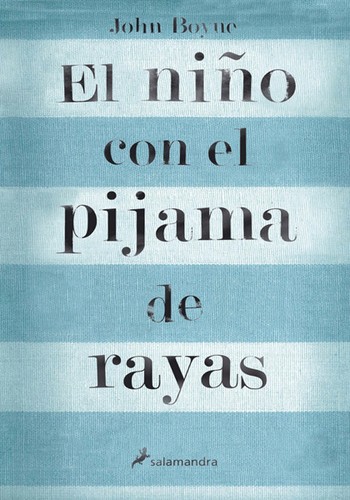 John Boyne: El niño con el pijama de rayas (2008, Publicaciones y Ediciones Salamandra S.A.)