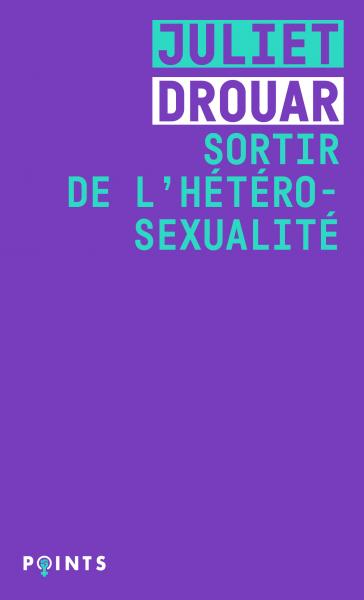 Juliet Drouar: Sortir de l'hétérosexualité (Hardcover, Français language, 2025, Editions Points)