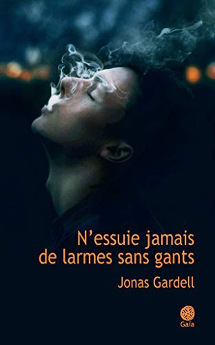 Jonas Gardell, Jean-Baptiste Coursaud, Lena Grumbach: N'essuie jamais de larmes sans gants (Paperback, GAIA)