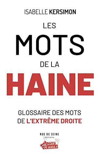 Isabelle Kersimon: Les mots de la haine: glossaire des mots de l'extrême droite (French language, 2023)