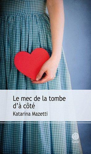 Katarina Mazetti: Le mec de la tombe d'à côté (French language, 2011, Éditions Gaïa)
