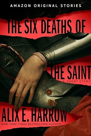 Alix E. Harrow: Into Shadow collection : T.3 The Six Deaths of the Saint (2022, Amazon Original Stories)