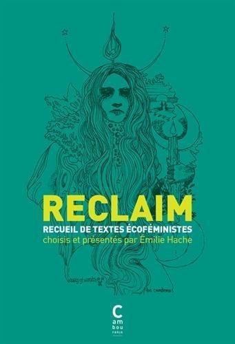 Émilie Hache: Reclaim (French language, 2016, Cambourakis)