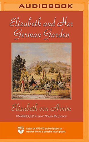 Elizabeth von Arnim, Wanda McCaddon: Elizabeth and Her German Garden (AudiobookFormat, 2018, Blackstone on Brilliance Audio)