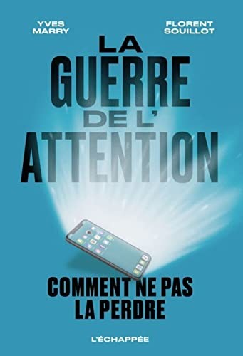 Yves Marry, Florent Souillot: La guerre de l’attention (Paperback, ECHAPPEE)