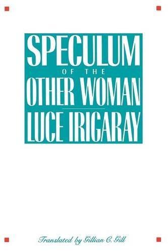 Luce Irigaray: Speculum of the Other Woman (1985)