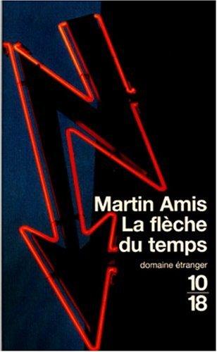 Martin Amis, Géraldine Koff-D'Amico: La Flèche du temps (Paperback, French language, Editions 10/18)