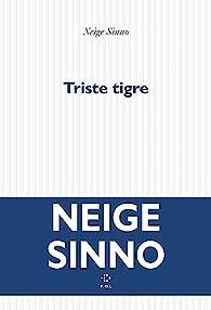Triste tigre (EBook, français language, 2023, P.O.L)